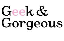 GEEK & GORGEOUS